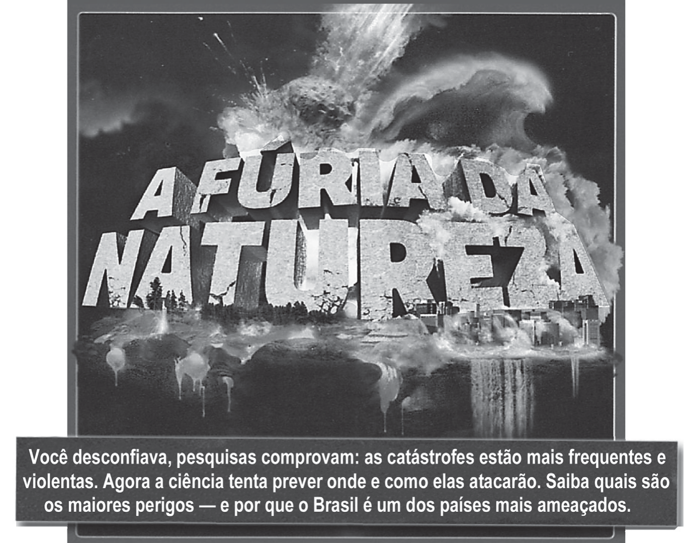 Capa da revista Superinteressante em preto e branco: uma ilustração de céu tempestuoso com nuvens carregadas, raios e uma onda gigante que se quebra sobre letras enormes, feitas de água e escombros, formando o título "A FÚRIA DA NATUREZA". Na parte inferior, uma tarja com o texto: "Você desconfiava, pesquisas comprovam: as catástrofes estão mais frequentes e violentas. Agora a ciência tenta prever onde e como elas atacarão. Saiba quais são os maiores perigos — e por que o Brasil é um dos países mais ameaçados."