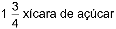 Linha da receita: número misto 1 3/4 (um inteiro e três quartos), seguido de “xícara de açúcar”.