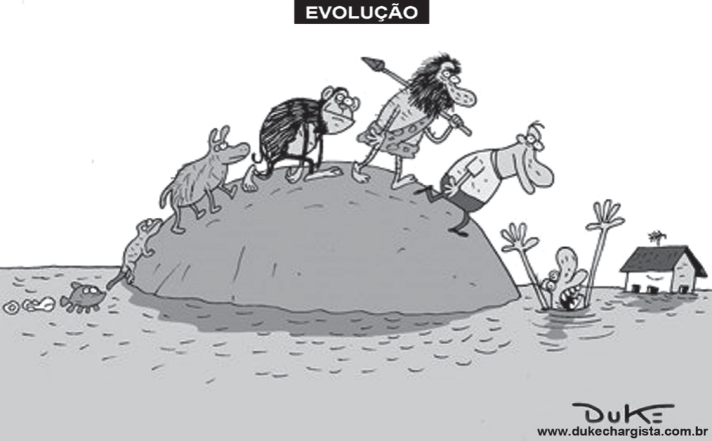 Charge com o título “Evolução”: sobre uma grande rocha cercada de água, uma fila de figuras representa a evolução, da esquerda para a direita: um peixe saindo da água, um animal de quatro patas, um primata curvado, um homem primitivo com lança e, por fim, um homem moderno de camisa e barriga, que desce a rocha rumo à água. À direita, a água cobre parcialmente uma casa e árvores, e uma criatura aparece na água. Assinatura Duke e endereço www.dukechargista.com.br.