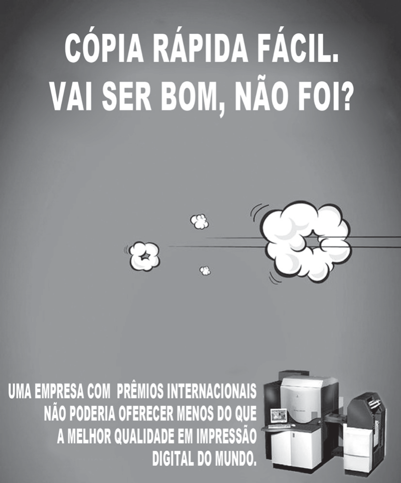 Anúncio: “CÓPIA RÁPIDA FÁCIL. VAI SER BOM, NÃO FOI?” Ao centro, nuvens estilizadas e linhas horizontais. Abaixo, imagens de equipamentos de impressão e o texto: “UMA EMPRESA COM PRÊMIOS INTERNACIONAIS NÃO PODERIA OFERECER MENOS DO QUE A MELHOR QUALIDADE EM IMPRESSÃO DIGITAL DO MUNDO.”