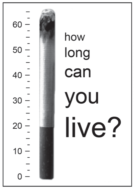 Pôster com um cigarro aceso na vertical, com a ponta acesa no alto e o filtro embaixo, ao lado de uma escala graduada de 0 (na base) a 60 (no topo), como um termômetro ou régua. À direita, em letras crescentes: 'how long can you live?'.