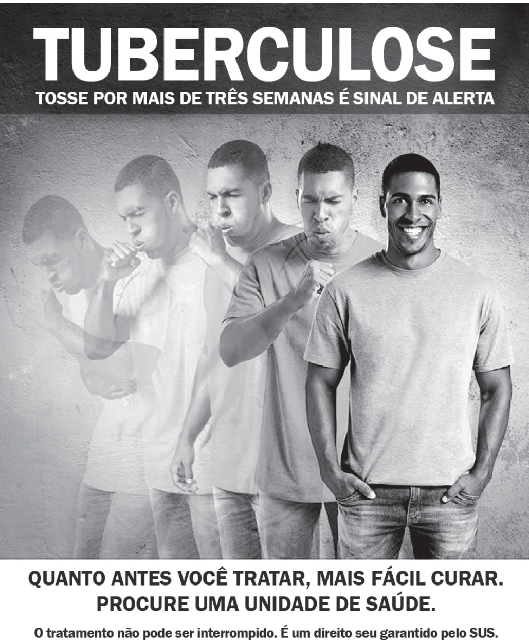 Cartaz do Ministério da Saúde. No alto, em letras grandes: 'TUBERCULOSE — TOSSE POR MAIS DE TRÊS SEMANAS É SINAL DE ALERTA'. Ao centro, uma sequência de imagens sobrepostas de um mesmo homem tossindo, cada vez mais nítido, até a figura final em que aparece sorridente e saudável. Abaixo: 'QUANTO ANTES VOCÊ TRATAR, MAIS FÁCIL CURAR. PROCURE UMA UNIDADE DE SAÚDE.' e 'O tratamento não pode ser interrompido. É um direito seu garantido pelo SUS.'