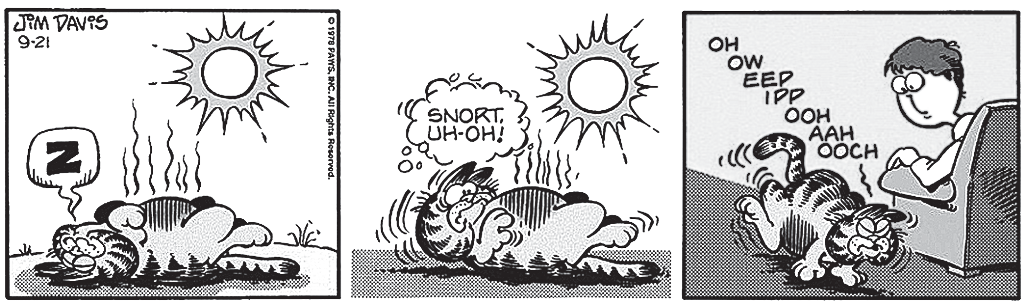 Tirinha do Garfield em três quadros (assinatura "JIM DAVIS 9-21"). No primeiro, o gato dorme deitado de costas ao ar livre sob um sol forte, com um balão "Z" e linhas de calor subindo do corpo. No segundo, ainda sob o sol, ele acorda assustado, com o corpo em tom escuro, e pensa "SNORT, UH-OH!". No terceiro, dentro de casa, ele caminha dolorido dizendo "OH OW EEP IPP OOH AAH OOCH", enquanto Jon, sentado numa poltrona, o observa.