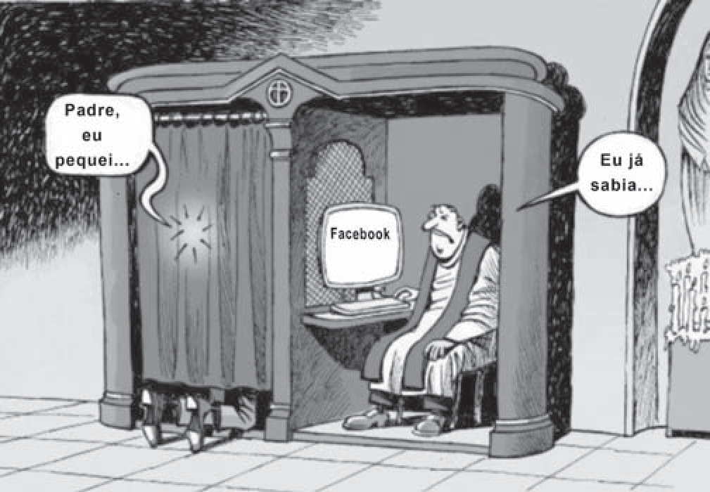 Charge de um confessionário de igreja. À esquerda, atrás de uma cortina, um fiel diz: “Padre, eu pequei...”. À direita, o padre está sentado diante de um computador cuja tela mostra a palavra “Facebook” e responde: “Eu já sabia...”.