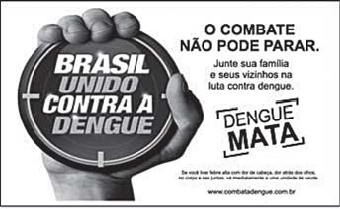 Peça de campanha do Ministério da Saúde: uma mão segura um selo circular escuro com a inscrição “BRASIL UNIDO CONTRA A DENGUE”. À direita, em letras grandes: “O COMBATE NÃO PODE PARAR. Junte sua família e seus vizinhos na luta contra dengue.” Abaixo, um carimbo inclinado com “DENGUE MATA”; em letras pequenas, orientação para procurar uma unidade de saúde em caso de febre alta com dores, e o endereço www.combatadengue.com.br.