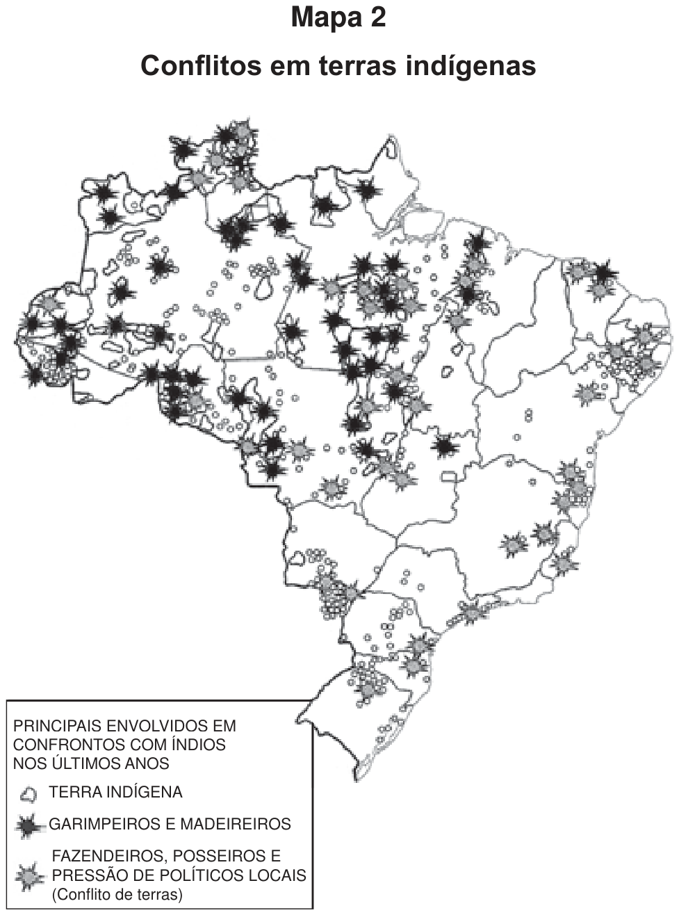 Mapa 2, Conflitos em terras indígenas: mapa do Brasil com os contornos das terras indígenas e símbolos dos principais envolvidos em confrontos com índios nos últimos anos, garimpeiros e madeireiros (símbolo escuro) e fazendeiros, posseiros e pressão de políticos locais (símbolo claro, conflito de terras); os símbolos se concentram na Amazônia, no Centro-Oeste, no interior do Nordeste e no Sul.