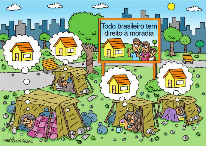 Charge de Arionauro com pessoas em abrigos improvisados e um cartaz.
Pessoas deitadas sob estruturas de papelão imaginam casas em balões de pensamento. Um cartaz mostra uma família e uma casa com a frase: Todo brasileiro tem direito à moradia.