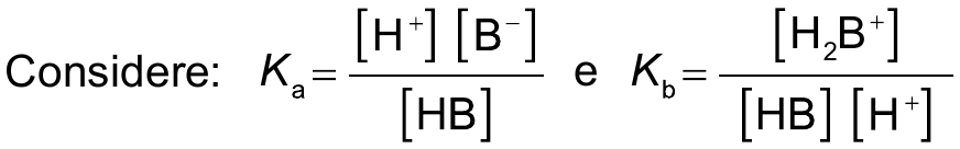 Expressões matemáticas: “Considere: Kₐ = [H⁺] [B⁻] / [HB] e K_b = [H₂B⁺] / ([HB] [H⁺])”, escritas como frações, com K em itálico.
