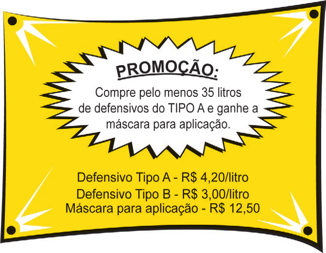 Cartaz promocional de defensivos agrícolas e máscara para aplicação.
Cartaz amarelo informa preços dos defensivos A e B e de uma máscara de proteção do aplicador.