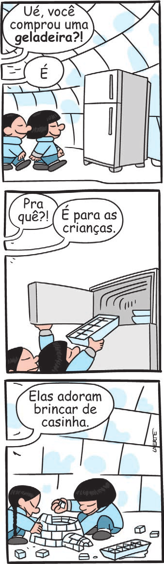 Tirinha de três quadros com uma geladeira em um iglu e crianças construindo uma casa com cubos de gelo.