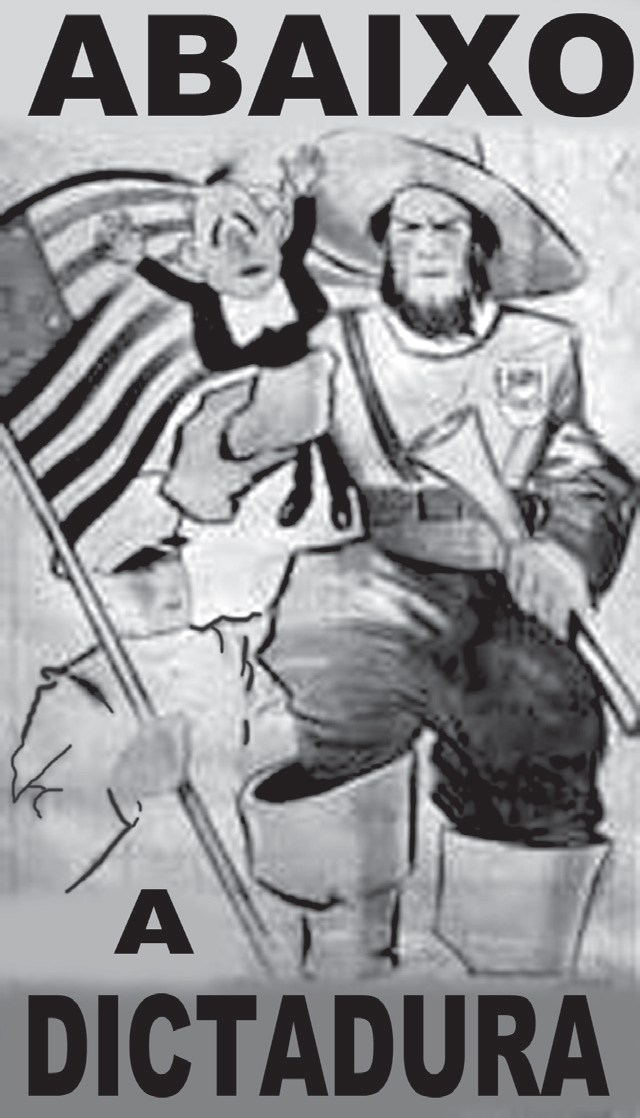 Cartaz em preto e branco com a palavra ABAIXO no alto e A DICTADURA na parte inferior, em letras grandes. No centro, um homem de barba, chapéu de abas largas, gibão e botas altas, trajado como bandeirante, segura com uma das mãos uma bandeira de listras pretas e brancas e um fuzil; com a outra mão erguida, arremessa uma figura pequena de homem de terno, que aparece de cabeça para baixo.