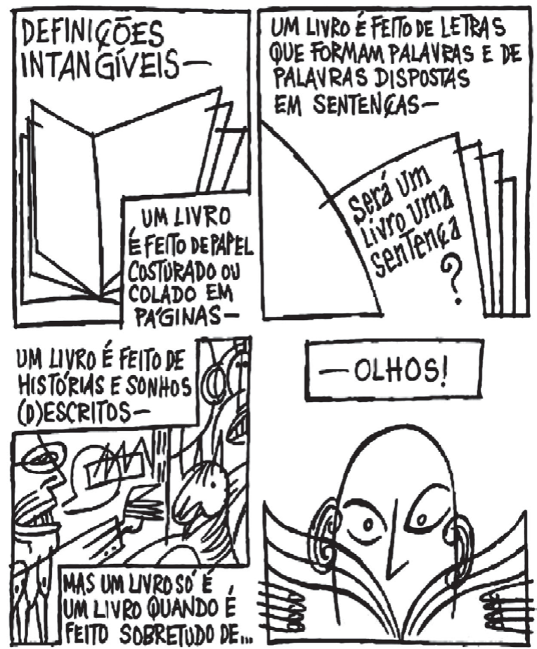 Tira de quadrinhos em traço preto com o título “Quadrinho quadrado”: no primeiro quadro, livros abertos e o texto “Definições intangíveis —”; no segundo, “Um livro é feito de letras que formam palavras e de palavras dispostas em sentenças —”; nos seguintes, “Um livro é feito de papel costurado ou colado em páginas —”, “Será um livro uma sentença?”, “Um livro é feito de histórias e sonhos (d)escritos —”; no último, um rosto com olhos arregalados lendo e o texto “Mas um livro só é um livro quando é feito sobretudo de... — Olhos!”.