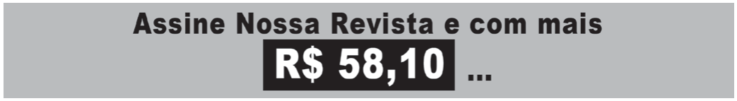 Faixa cinza de anúncio com o texto "Assine Nossa Revista e com mais" e, em destaque sobre fundo preto, "R$ 58,10", seguido de reticências.