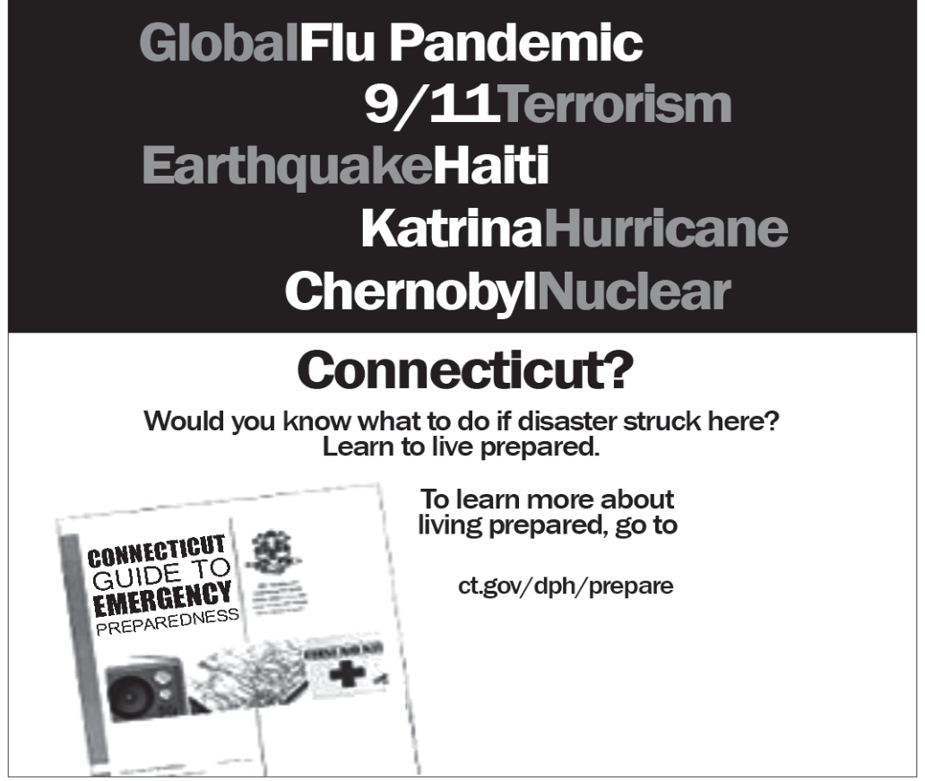 Cartaz em preto e branco. Na parte superior, fundo preto com nomes de desastres em letras grandes: “Global Flu Pandemic”, “9/11 Terrorism”, “Earthquake Haiti”, “Katrina Hurricane”, “Chernobyl Nuclear”. Abaixo, em fundo branco: “Connecticut? Would you know what to do if disaster struck here? Learn to live prepared.” À esquerda, a capa de um folheto, “Connecticut Guide to Emergency Preparedness”, com imagens de rádio, lanterna e kit de primeiros socorros; à direita: “To learn more about living prepared, go to ct.gov/dph/prepare”.
