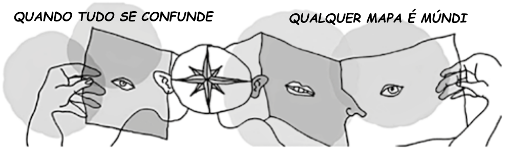 Cartum de Laerte. No alto, em letras maiúsculas manuscritas, lê-se à esquerda “QUANDO TUDO SE CONFUNDE” e à direita “QUALQUER MAPA É MÚNDI”. Abaixo, duas mãos, uma em cada extremidade, seguram um mapa desdobrado em vários painéis; em vez de continentes, o mapa mostra partes de um rosto espalhadas: olhos, orelhas, uma boca e um nariz e, no centro, um círculo com uma rosa dos ventos.