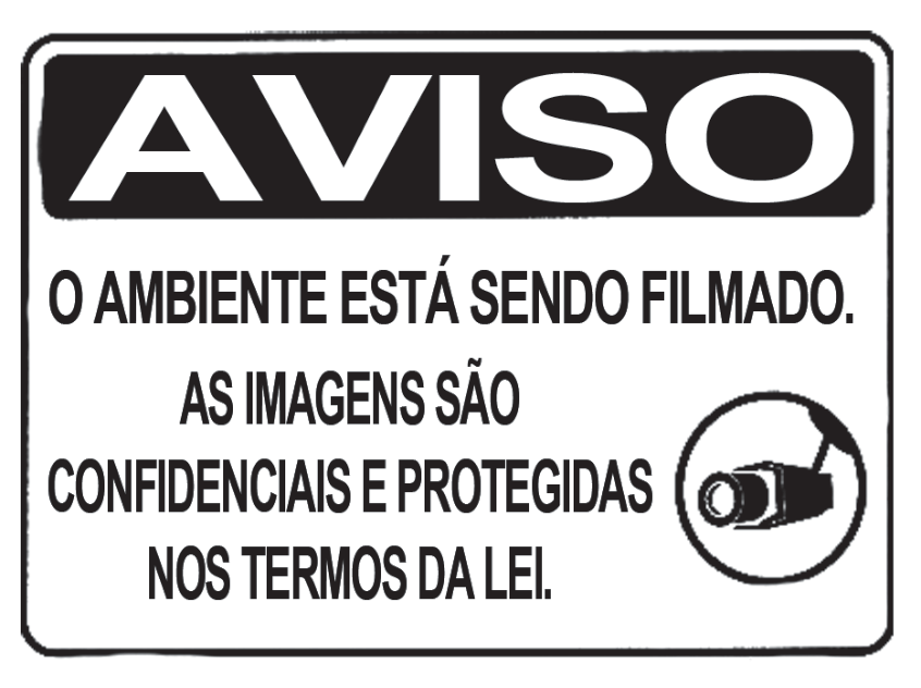 Placa retangular com o cabeçalho 'AVISO' em letras brancas sobre fundo preto e, abaixo, o texto 'O AMBIENTE ESTÁ SENDO FILMADO. AS IMAGENS SÃO CONFIDENCIAIS E PROTEGIDAS NOS TERMOS DA LEI.', ao lado de um ícone circular com uma câmera de vigilância.